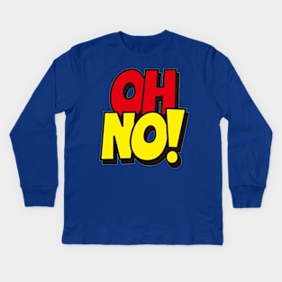 Oh No ! Kids Long Sleeve T-Shirt